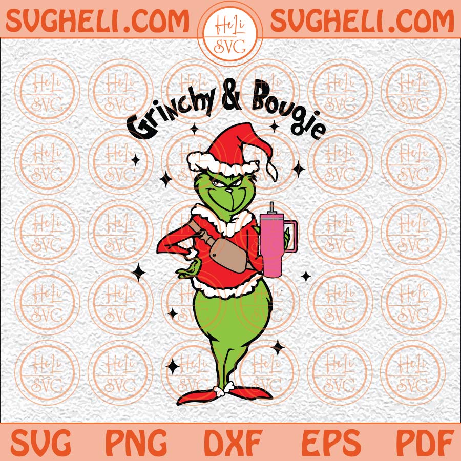 Grinch And Bougie Svg Mean Green Guy Christmas Stanley Tumbler Svg
