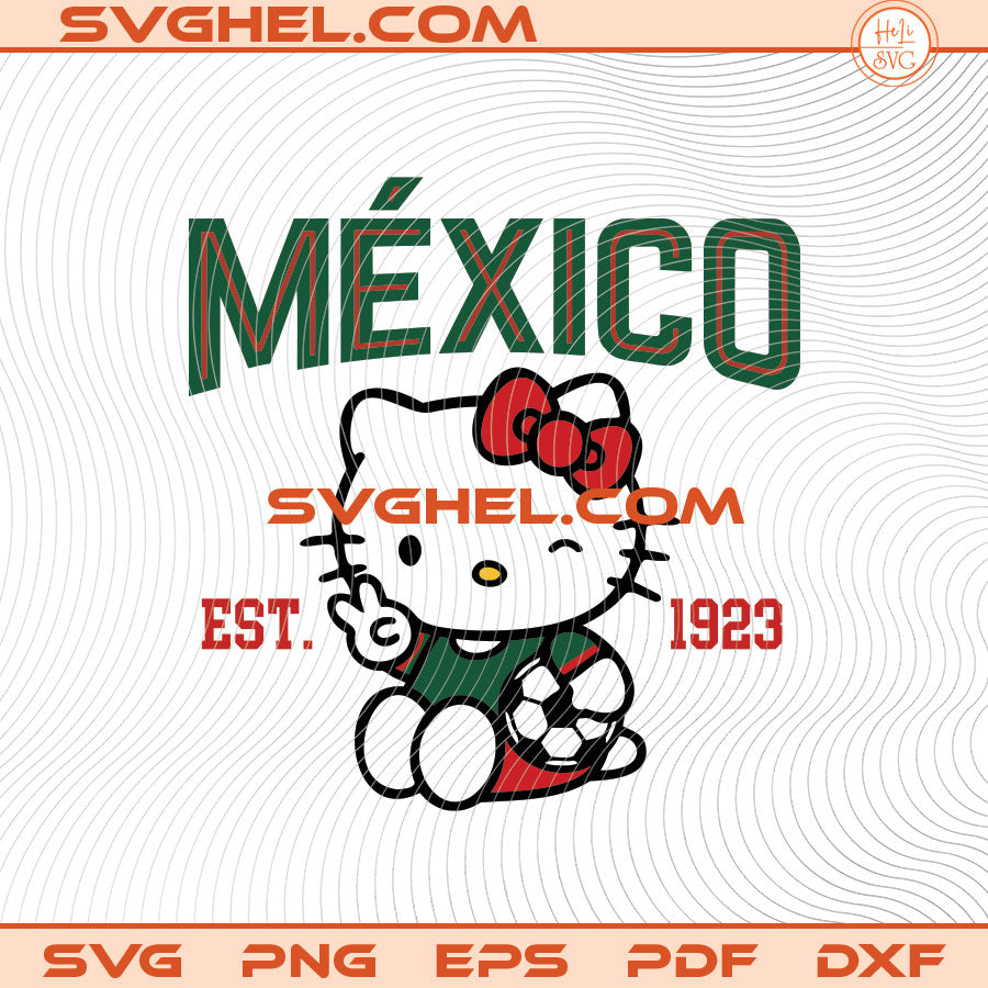 Hello Kitty Mexico EST 1923 World Cup Svg Kitty Mexico Svg