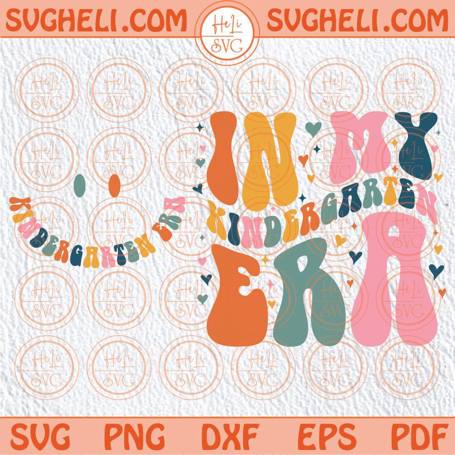 In My Kindergarten Era Svg Kindergarten Teacher Back to School