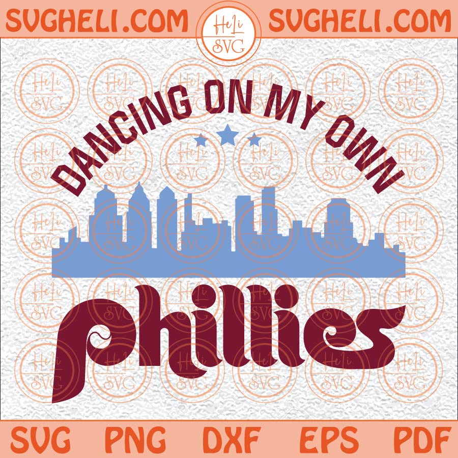 Dancing On My Own Phillies SVG, Philadelphia Phillies SVG, Baseball Phillies  World Series 2022 SVG