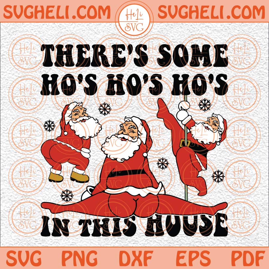 There's Some Ho's In This House Svg Funny Santa Svg Trendy Svg