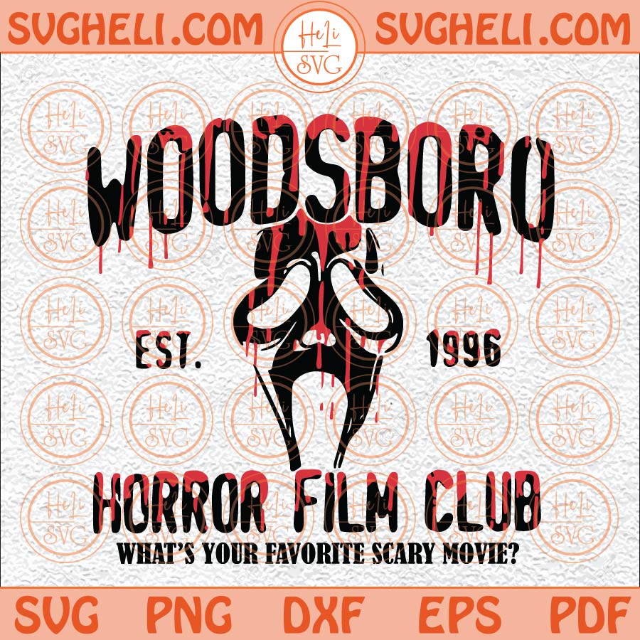 Woodsboro Svg Woodsboro Horror Film Club Svg Horror Sublimation Svg