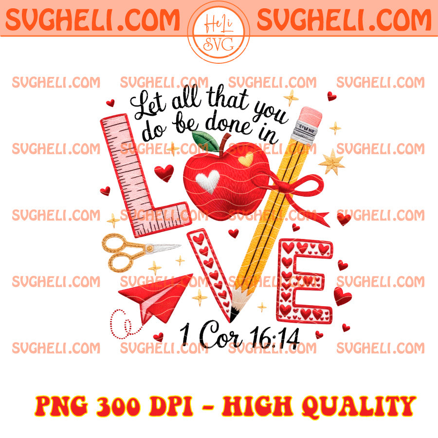 Yarn LET ALL That YOU Do Be Done In Love Valentine's Day Png