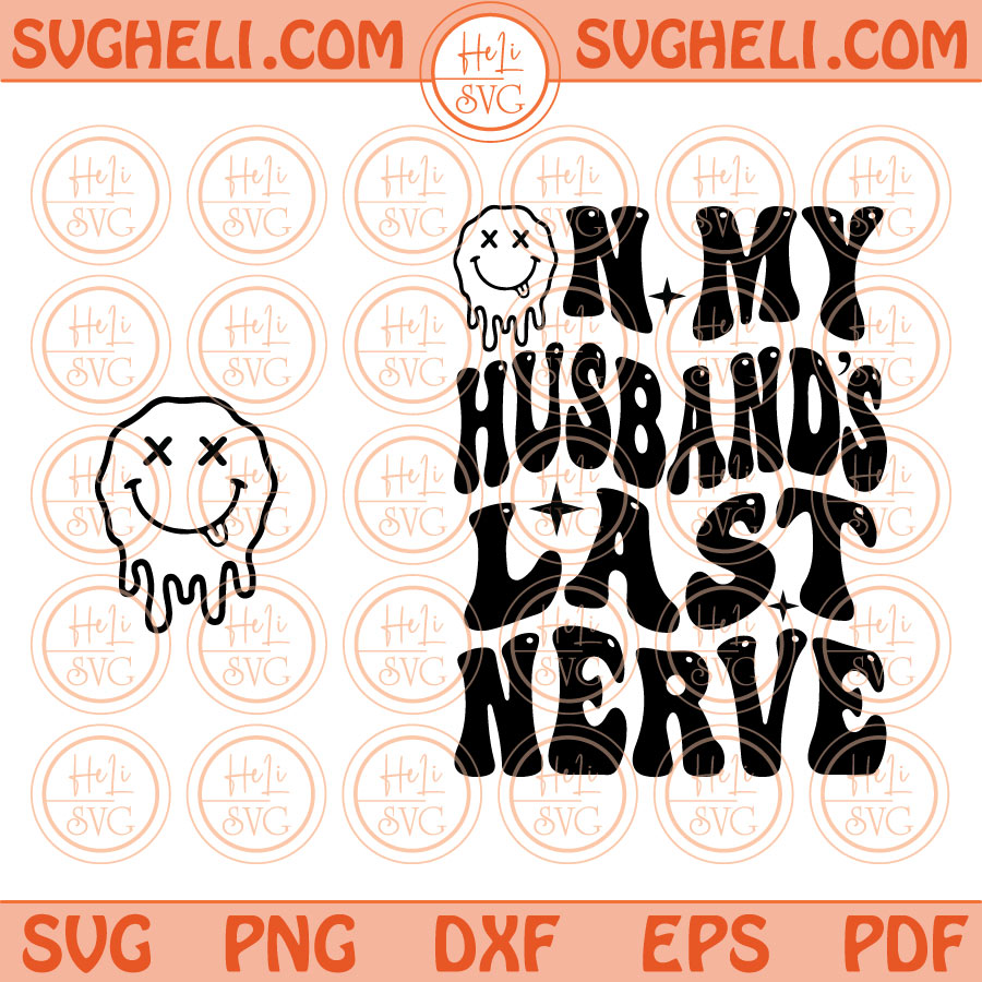 On My Husband's Last Nerve Svg Smiley Face Wavy Pocket Design Png Dxf Eps Files