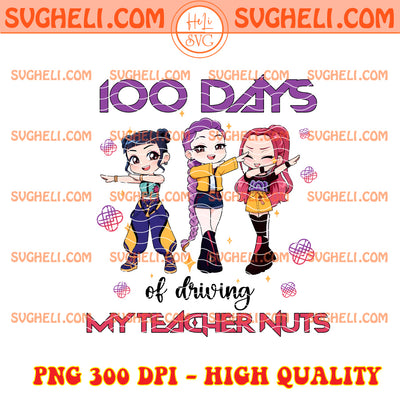 100 Days Of Driving My Teacher Nuts Png KPop Huntrix Png