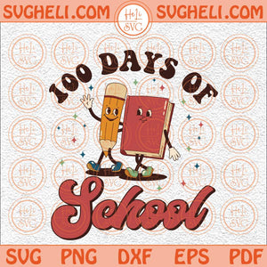 100 Days Of School Svg Retro Pencil Svg Book Svg Teacher Svg Png Dxf Eps Files