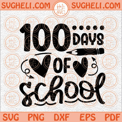 100 Days Of School Svg Teacher Svg Back To School Svg Kid Svg Png Dxf Eps Files