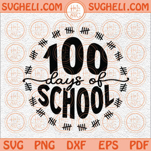 100 Days Teacher Svg 100 Days Of School Svg Teacher School Svg Png Dxf Eps Files