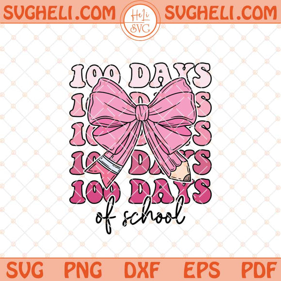 100 Days of School Coquette Bow Svg Teacher Pencil Svg Png Dxf Eps Files