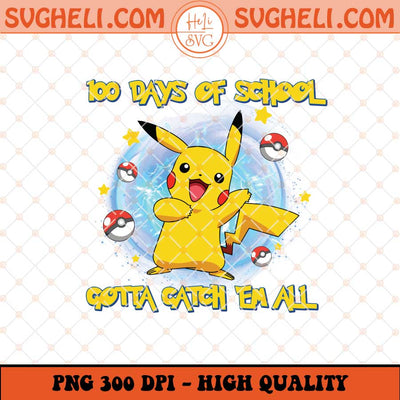 100 Days of School Pikachu Png Funny Pika Back To School Png Sublimation Files