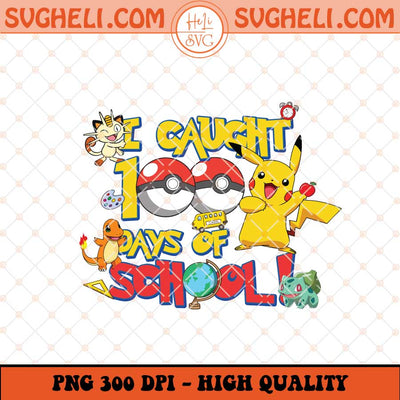 100 Days of School Pokemon Png 100 Days Of School Png Sublimation Files