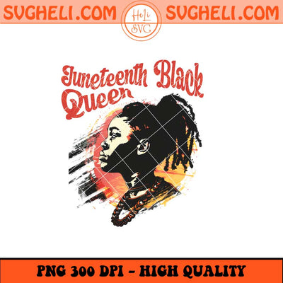 1865 Juneteenth Black Queen Png African American Png Sublimation Files