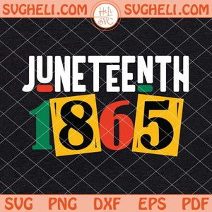 1865 Juneteenth Svg Black History 1865 Svg Freedom Day Svg Png Dxf Eps Files