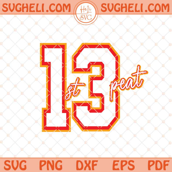 1st3peat Lucky 13 Chiefs Svg Chiefs Svg Kc Chiefs 2025 Svg Png Dxf Eps Files