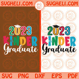 2023 Kinder Graduate Svg Kindergarten 2023 Svg Kinder Graduation Svg Png Dxf Eps Files