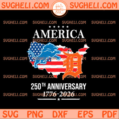 250th America Detroit Lions and Detroit Tigers Svg