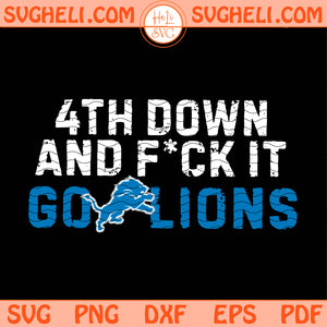 4th Down And Fck It Go Lions Svg Detroit Lions Logo Svg
