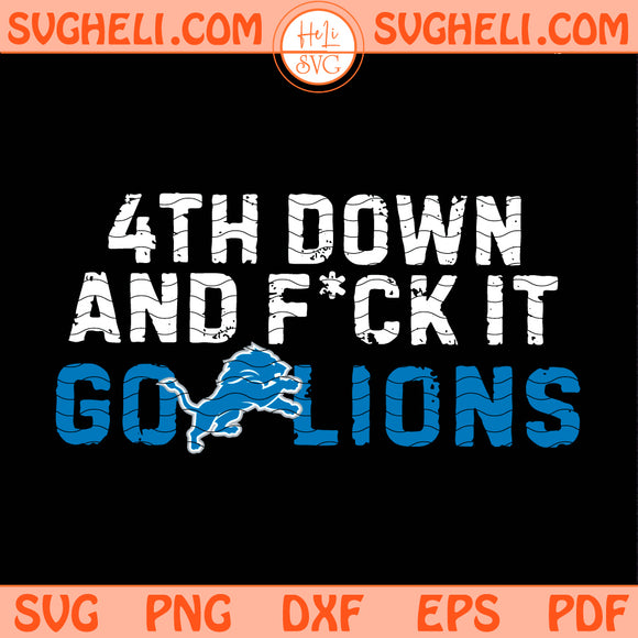 4th Down And Fck It Go Lions Svg Detroit Lions Logo Svg