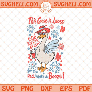4th Goose Svg Red White Boozy Svg This Goose is Loose Svg Png Dxf Eps Files