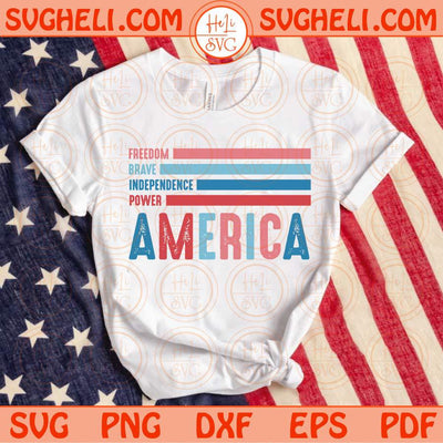 4th of July Svg America Svg Freedom Brave Independence Power Svg Png Dxf Eps Files