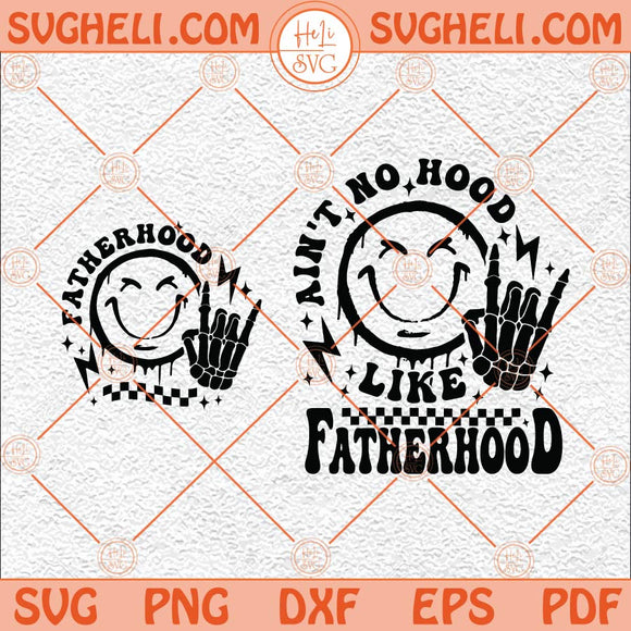 Ain't No Hood Like Fatherhood Svg Father's Day Svg Father Svg Png Dxf Eps Pocket Design Files