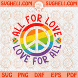 All For Love and Love For All Svg LGBT Svg Gay Pride Svg Rainbow Svg Png Dxf Eps Files