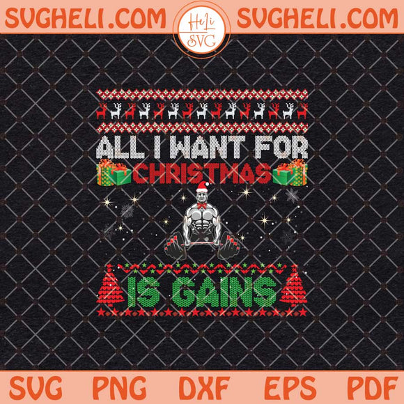 All I Want for Christmas Is Gains Svg Funny Christmas Svg Png Dxf Eps Files