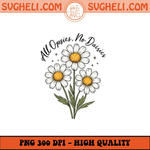 All Oopsies No Daisies Png Trendy Vintage Floral Png Sublimation Files
