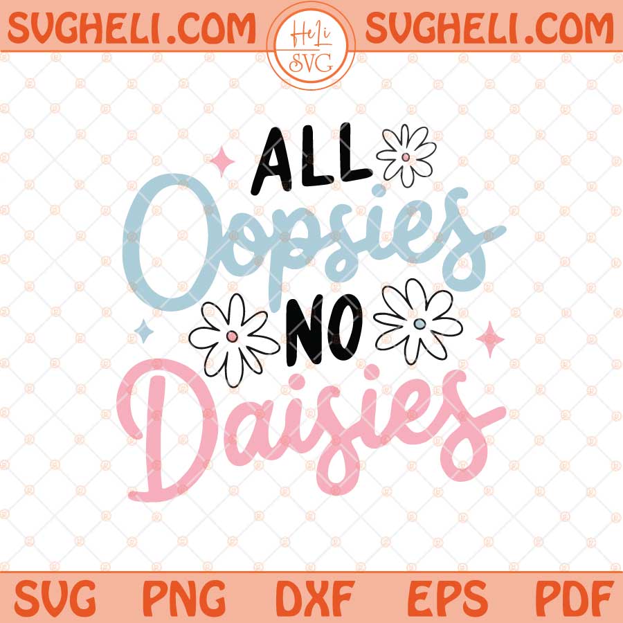 All Oopsies No Daisies Svg Girly Svg Pink Daisy Svg Trendy Svg