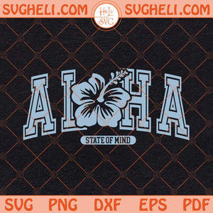 Aloha State Of Mind Svg Varsity Aloha Svg Hawaii Svg Aloha Svg Png Dxf Eps Files