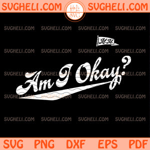 Am i Okay Svg Megan Moroney Svg Country Music Svg