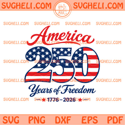 America 250 Anniversary Svg USA 250 Years Svg
