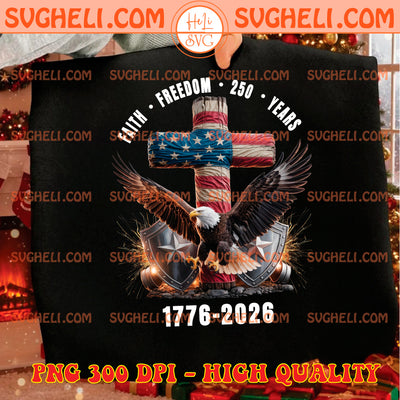 America 250 Anniversary USA Faith Freedom Png 250 Years Png