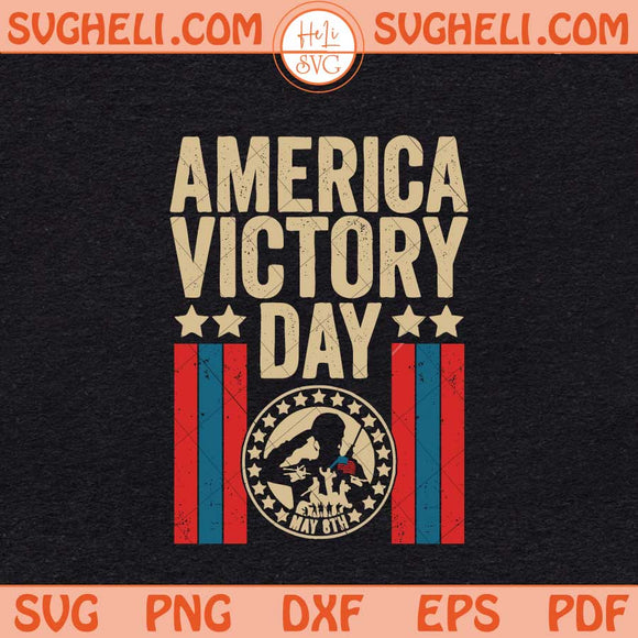 America Victory Day Svg America Victory Day May 8 Svg Png Dxf Eps Files