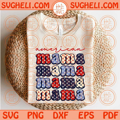 American Mama Svg Png Sublimation USA Mama Svg 4th of July Svg Png Dxf Eps Files