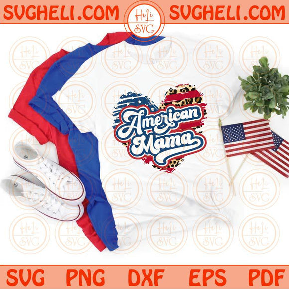 American Mama Svg Retro 4th of July Svg USA Flag Patriotic Mom Svg Png Dxf Eps Files