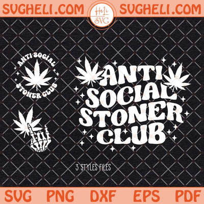 Anti Social Stoner Club Svg 420 Weed Svg Stoner Svg Png Dxf Eps Files