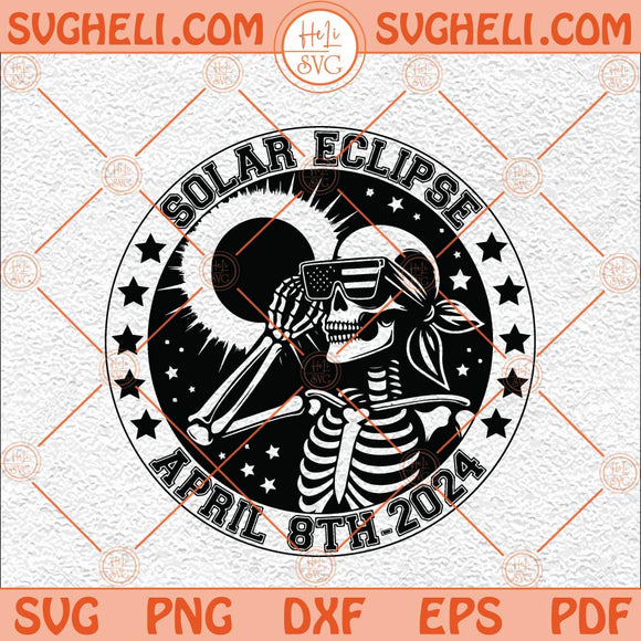 April 8th 2024 Svg Funny American Skeleton Solar Eclipse Svg Png Dxf Eps Files