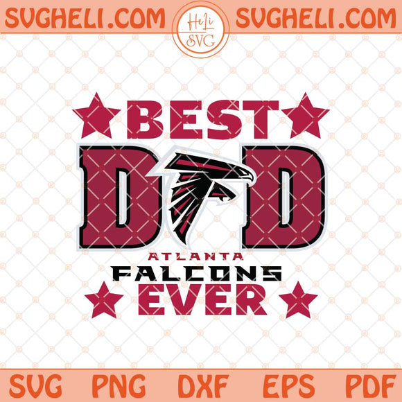 Atlanta Falcons Best Dad Ever Father's Day Football Svg Png Dxf Eps Files