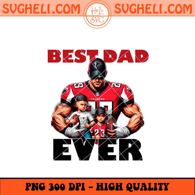 Atlanta Falcons Best Dad Ever Png Atlanta Falcons Png Sublimation Files