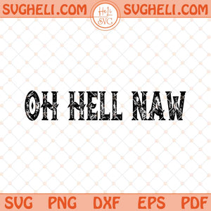 Aw He’ll Naw Svg Funny Svg Snarky Svg Edgy Svg Trendy Svg Png Dxf Eps Files