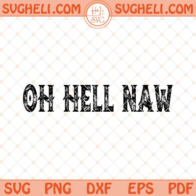 Aw He’ll Naw Svg Funny Svg Snarky Svg Edgy Svg Trendy Svg Png Dxf Eps Files