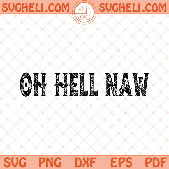 Aw He’ll Naw Svg Funny Svg Snarky Svg Edgy Svg Trendy Svg Png Dxf Eps Files