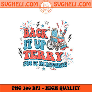Back It Up Terry Put It In Reverse Png 4th Of July Png Sublimation Files