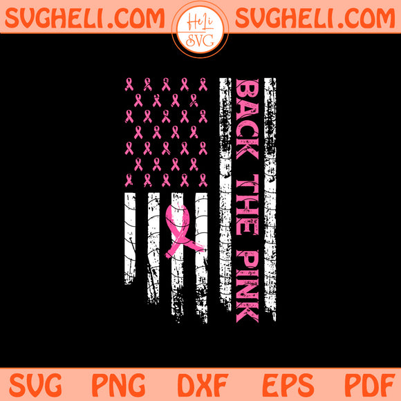 Back The Pink Svg Pink Ribbon American Flag Svg Cancer Svg Png Dxf Eps Files