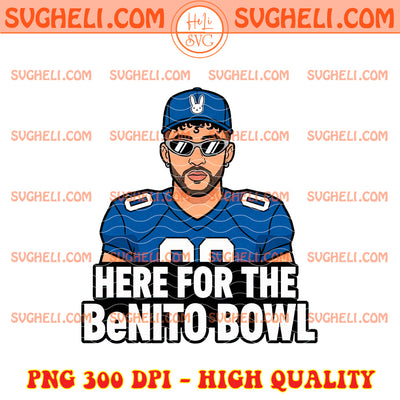 Bad Bunny Here For The Benito Bowl Png Benito Bowl 2026 Png