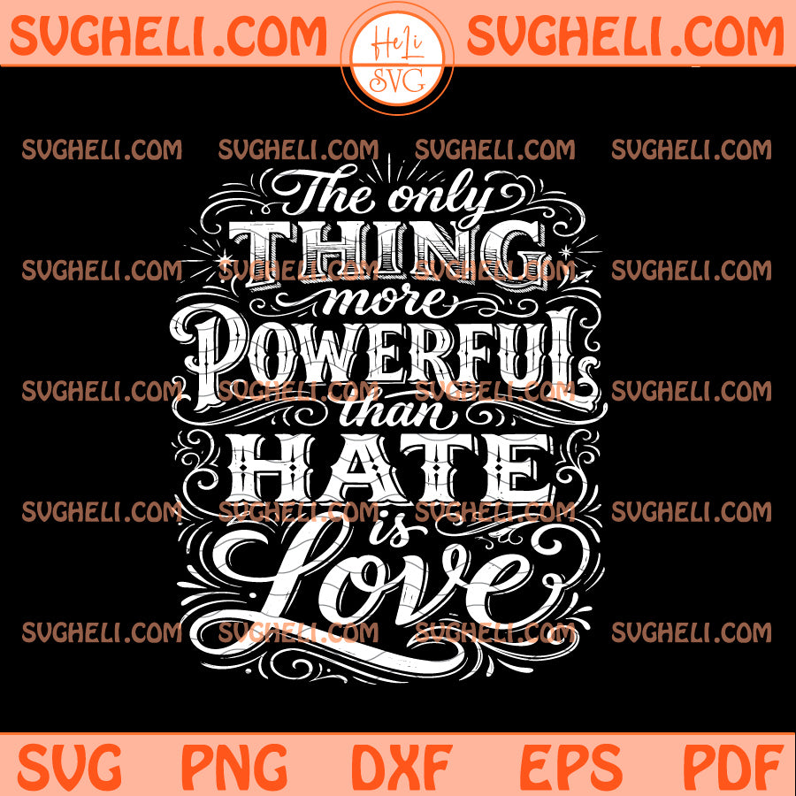 Bad Bunny The Only Thing More Powerful Than Hate Is Love Svg