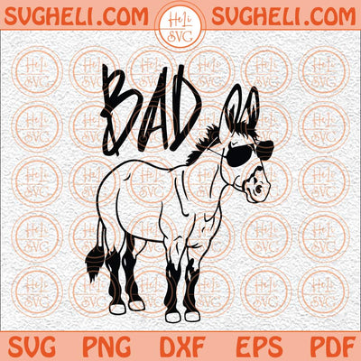 Bad Donkey Svg Bad Ass Funny Donkey Svg Sunglasses Svg Funny Svg Png Dxf Eps