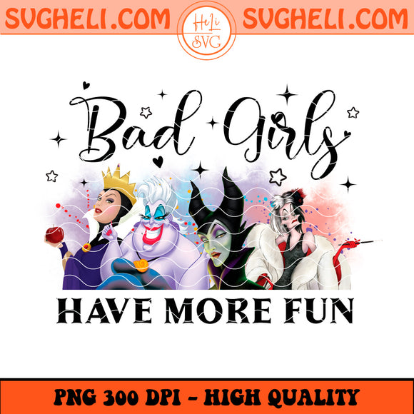 Bad Girls Have More Fun Png Halloween Png Villains Png Sublimation Design