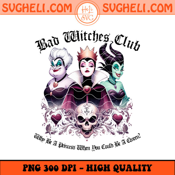 Bad Witches Club Png Villains Wicked Png Villain Gang Png Sublimation Design